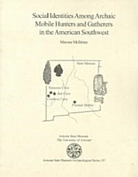 Social Identities Among Archaic Mobil Hunters And Gatherers in the American Southwest (Paperback)