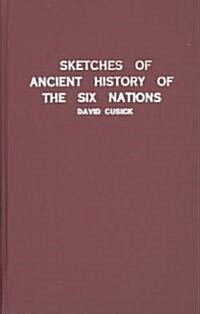 Sketches of Ancient History of the Six Nations (Hardcover)