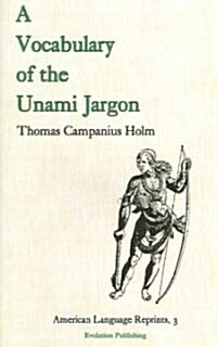 A Vocabulary of the Unami Jargon (Paperback, Reprint)