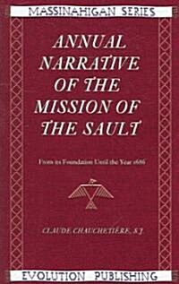 The Annual Narrative of the Mission of the Sault (Paperback)