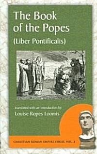 The Book of the Popes (Liber Pontificalis) (Paperback)