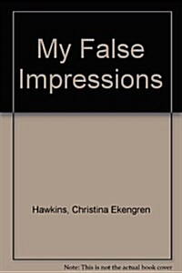 My False Impressions (Hardcover)