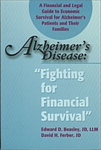 Alzheimers Disease Fighting for Financial Survival (Paperback)