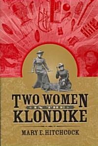 Two Women in the Klondike (Paperback)