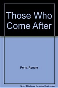 Those Who Come After (Paperback)