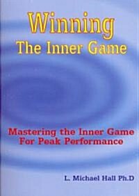 Winning the Inner Game: Mastering the Inner Game for Peak Performance (Paperback)