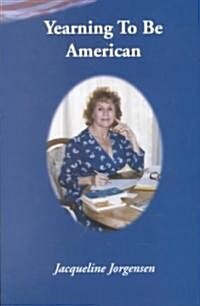 Yearning to Be American (Paperback)