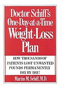 Doctor Schiffs One-day-at-a-time Weight Loss Plan (Hardcover)