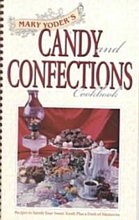 Mary Yoders Candy and Confections Cookbook (Paperback, Spiral)