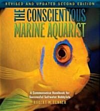 The Conscientious Marine Aquarist (Hardcover, 2, Revised, Update)