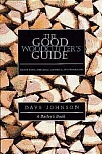 The Good Woodcutters Guide (Paperback)