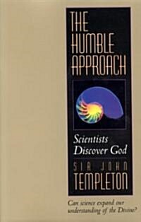 The Humble Approach Revised Edition: Scientists Discover God (Paperback)