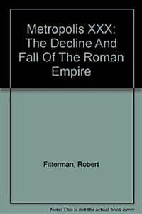 Metropolis XXX: The Decline and Fall of the Roman Empire (Paperback)