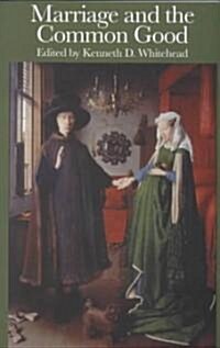 Marriage the Common Good (Paperback)