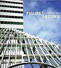 Figure/Ground: A Design Conversation (Hardcover)