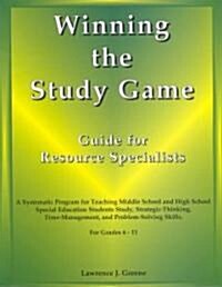 Winning the Study Game: Guide for Resource Specialists: A Systematic Program for Teaching Middle School and High School Special Education Students Stu (Paperback)