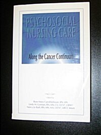 Psychosocial Nursing Care Along the Cancer Continuum (Paperback, 1st)