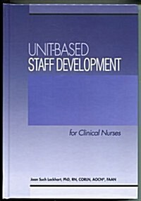 Unit Based Staffing Development (Hardcover)