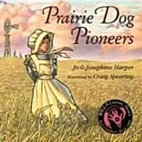 Prairie Dog Pioneers (Paperback)