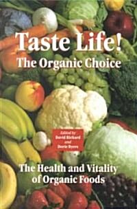 Taste Life!: The Organic Choice (Paperback)