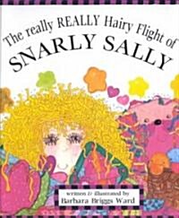 The Really Really Hairy Flight of Snarly Sally (Hardcover)