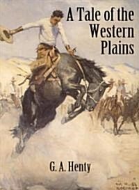 A Tale of the Western Plains (Paperback)