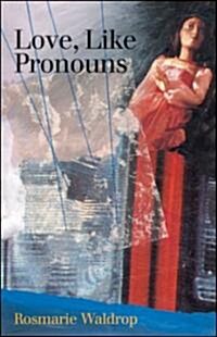 Love, Like Pronouns (Paperback)