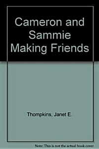 Cameron and Sammie Making Friends (Paperback)