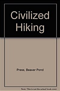 Civilized Hiking (Paperback)