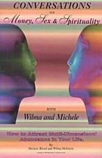 Conversations on Money, Sex and Spirituality (Paperback, Reprint)