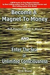 Become a Magnet to Money Through the Sea of Unlimited Consciousness (Paperback)