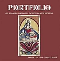 The Portfolio of Spanish Colonial Design in New Mexico (Hardcover)