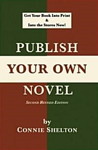 Publish Your Own Novel (Paperback, 2ND, Revised)