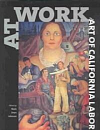 At Work: The Art of California Labor (Paperback)