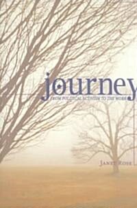 Journey: From Political Activism to the Work (Paperback)