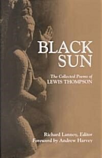 Black Sun: The Collected Poems of Lewis Thompson (Paperback)
