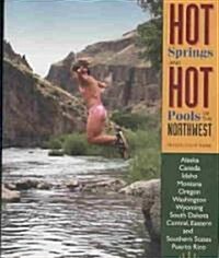Hot Springs and Hot Pools of the Northwest (Paperback, Revised and Edi)