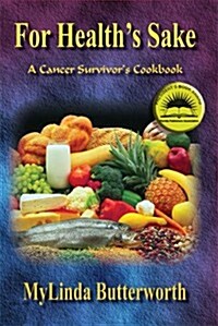 For Healths Sake: A Cancer Survivors Cookbook (Paperback)