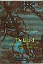 Defaced: The Visual Culture of Violence in the Late Middle Ages (Paperback)