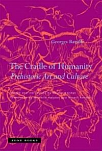 The Cradle of Humanity: Prehistoric Art and Culture (Paperback)