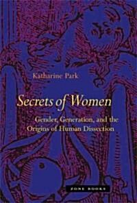 Secrets of Women: Gender, Generation, and the Origins of Human Dissection (Paperback)