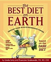 The Best Diet on Earth: Ordinary Foods with Extraordinary Powers Based on the Dash Diet (Paperback)