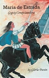 Maria de Estrada: Gypsy Conquistadora (Paperback)