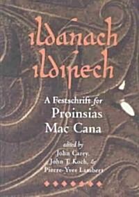 Ildanach Ildirech. A Festschrift for Proinsias Mac Cana (Hardcover)