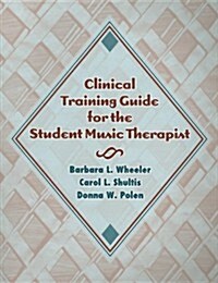 Clinical Training Guide for the Student Music Therapist (Paperback)