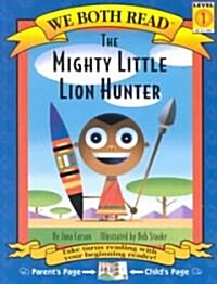 We Both Read-The Mighty Little Lion Hunter (Pb) (Paperback)