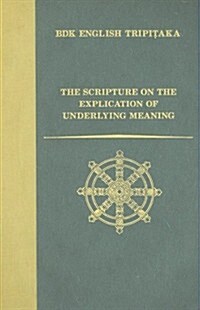 The Scripture on the Explication of Underlying Meaning (Hardcover, New)