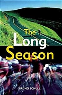 The Long Season: One Year of Bicycle Road Racing in California (Paperback)