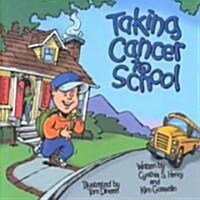 Taking Cancer to School (Paperback)