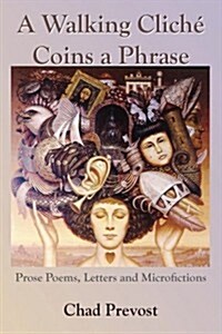 A Walking Cliche Coins a Phrase (Paperback)